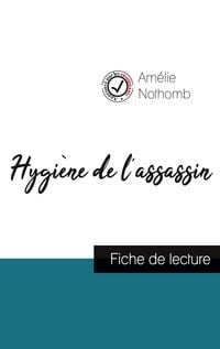 Bild vom Artikel Hygiène de l'assassin de Amélie Nothomb (fiche de lecture et analyse complète de l'oeuvre) vom Autor Amélie Nothomb