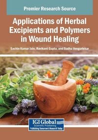 Produktbild: Applications of Herbal Excipients and Polymers in Wound Healing