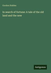 Produktbild: In search of fortune: A tale of the old land and the new