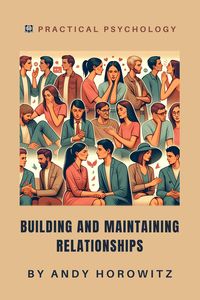 Produktbild: Building and Maintaining Relationships (Practical Psychology, #9)