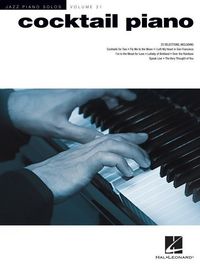 Produktbild: Cocktail Piano - Jazz Piano Solos Vol. 31 23 Classic Jazz Standards for Solo Piano Elegant Jazz Sheet Music for Intermediate and Advanced Players Perfect for Lounge, Lessons, and Performances