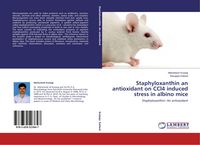 Produktbild: Staphyloxanthin an antioxidant on CCl4 induced stress in albino mice
