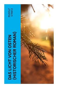 Produktbild: Das Licht von Osten (Historischer Roman)
