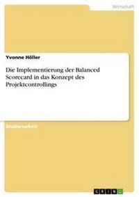 Produktbild: Die Implementierung der Balanced Scorecard in das Konzept des Projektcontrollings