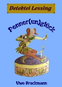 Produktbild: Pennerungl&uuml;ck. Detektei Lessing Kriminalserie, Band 20. Spannender Detektiv und Kriminalroman &uuml;ber Verbrechen, Mord, Intrigen und Verrat.