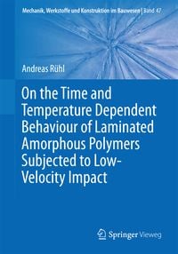Produktbild: On the Time and Temperature Dependent Behaviour of Laminated Amorphous Polymers Subjected to Low-Velocity Impact