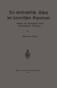 Produktbild: Der strafrechtliche Schutz des literarischen Eigentums nach deutschem und &ouml;sterreichischem Rechte in rechtsvergleichender Darstellung