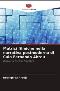 Produktbild: Matrici filmiche nella narrativa postmoderna di Caio Fernando Abreu