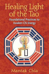 Bild vom Artikel Healing Light of the Tao vom Autor Mantak Chia