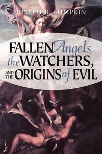 Produktbild: Fallen Angels, the Watchers, and the Origins of Evil