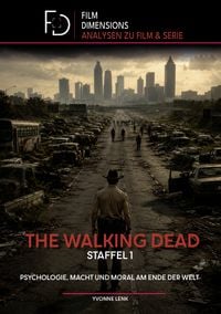 Produktbild: The Walking Dead Staffel 1: Psychologie, Macht und Moral am Ende der Welt (Film Dimensions)