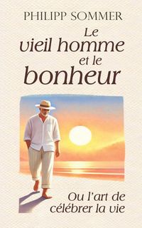 Produktbild: Le vieil homme et le bonheur