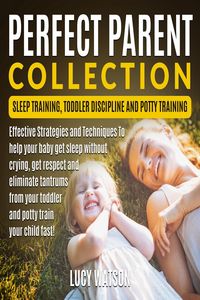 Produktbild: Perfect Parent Collection- Sleep Training, Toddler Discipline and Potty Training
