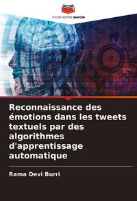 Produktbild: Reconnaissance des &eacute;motions dans les tweets textuels par des algorithmes d'apprentissage automatique