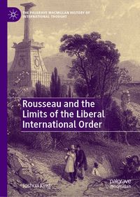 Produktbild: Rousseau and the Limits of the Liberal International Order