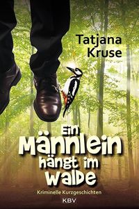 Bild vom Artikel Ein Männlein hängt im Walde vom Autor Tatjana Kruse