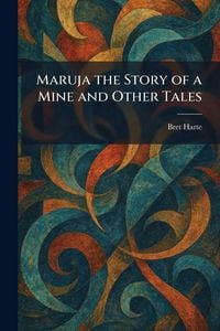Produktbild: Maruja the Story of a Mine and Other Tales