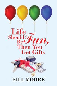 Produktbild: Life Should Be Fun, Then You Get Gifts