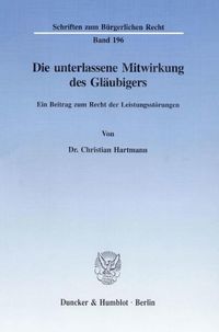 Produktbild: Die unterlassene Mitwirkung des Gl&auml;ubigers.