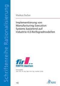 Produktbild: Implementierung von Manufacturing Execution Systems basierend auf Industrie-4.0-Reifegradmodellen