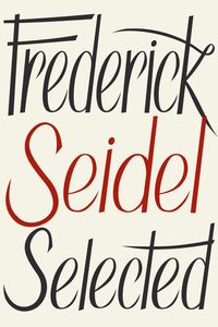 Produktbild: Frederick Seidel Selected Poems