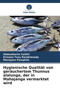 Produktbild: Hygienische Qualit&auml;t von ger&auml;uchertem Thunnus alalunga, der in Mahajanga vermarktet wird