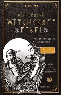 Produktbild: Die gro&szlig;e Witchcraft Fibel f&uuml;r ambitionierte Junghexen