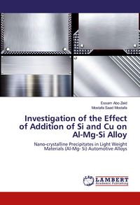 Produktbild: Investigation of the Effect of Addition of Si and Cu on Al-Mg-Si Alloy