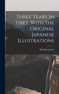 Produktbild: Three Years in Tibet, With the Original Japanese Illustrations