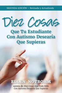 Produktbild: Diez Cosas Que Tu Estudiante Con Autismo Desear&iacute;a Que Supieras