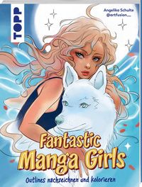 Fantastic Manga Girls von Angelika Schulte