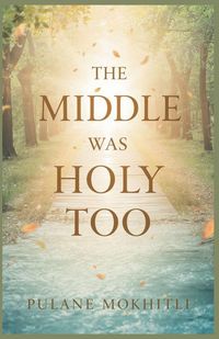 Produktbild: The Middle Was Holy Too