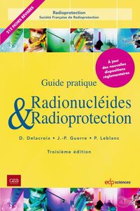 Produktbild: Guide pratique Radionucl&eacute;ides & Radioprotection - 3&egrave;me &eacute;dition
