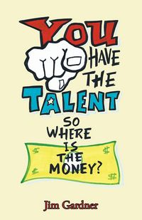 Produktbild: You Have the Talent, so Where Is the Money?