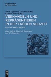 Produktbild: Verhandeln und Repr&auml;sentieren in der Fr&uuml;hen Neuzeit