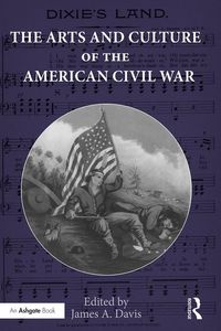 Produktbild: The Arts and Culture of the American Civil War