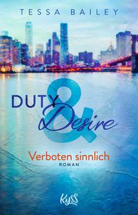 Duty & Desire – Verboten sinnlich Tessa Bailey