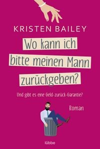 Produktbild: Wo kann ich bitte meinen Mann zur&uuml;ckgeben?