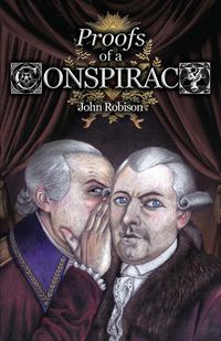 Produktbild: Proofs of a Conspiracy against all the Religions and Governments of Europe, Carried on in the Secret Meetings of Free-Masons, Illuminati, and Reading Societies, Collected from Good Authorities