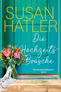 Produktbild: Die Hochzeitsbrosche (Die Hochzeitsfl&uuml;sterin, #1)