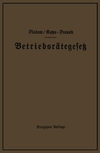 Produktbild: Betriebsr&auml;tegesetz vom 4. Februar 1920 nebst Wahlordnung, Ausf&uuml;hrungsverordnungen und Erg&auml;nzungsgesetzen (Betriebsbilanzgesetz, Aufsichtsratsgesetz und Wahlordnung)