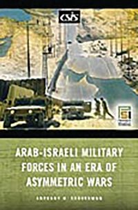 Produktbild: Arab-Israeli Military Forces in an Era of Asymmetric Wars