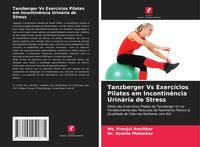 Produktbild: Tanzberger Vs Exerc&iacute;cios Pilates em Incontin&ecirc;ncia Urin&aacute;ria de Stress