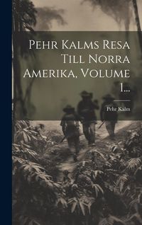 Produktbild: Pehr Kalms Resa Till Norra Amerika, Volume 1...