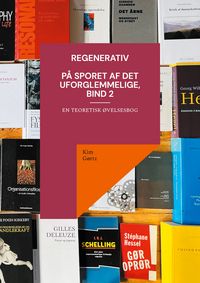 Produktbild: Regenerativ. P&aring; sporet af det uforglemmelige, bind 2