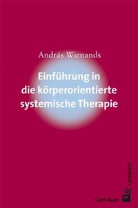 Bild vom Artikel Einführung in die körperorientierte systemische Therapie vom Autor András Wienands
