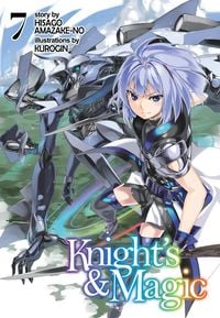 Produktbild: Knight's & Magic: Volume 7 (Light Novel)