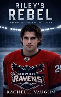 Produktbild: Riley's Rebel (Bad Boys of Hockey Romance Trilogy, Book 1)