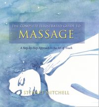 Produktbild: Mitchell, S: The Complete Illustrated Guide to - Massage