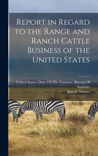 Produktbild: Report in Regard to the Range and Ranch Cattle Business of the United States